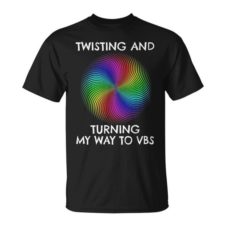 Twisting And Turning My Way To Vbs Unisex T-Shirt