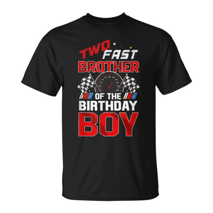 Two Fast Birthday Decorations Brother Of The Birthday Boy  Unisex T-Shirt