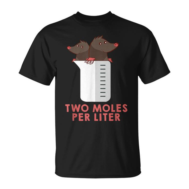 Two Moles Per Liter Chemistry Science T-Shirt