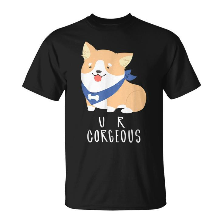 U R Corgeous Cute Corgi  Unisex T-Shirt