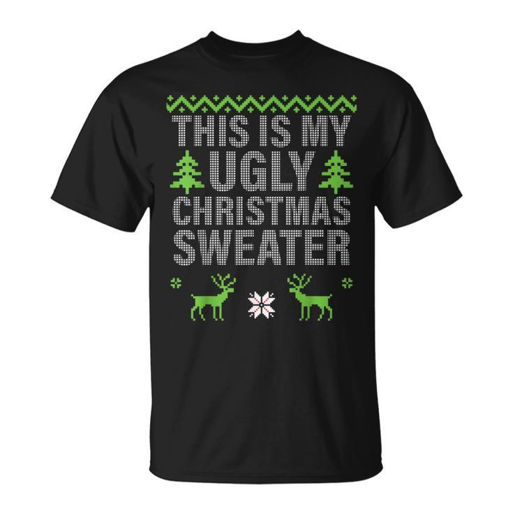 This Is My Ugly Christmas Sweater Style T-Shirt