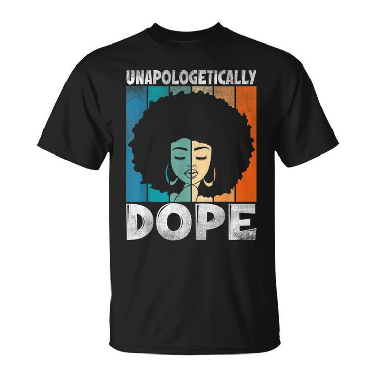 Unapologetically Dope Afro Diva Black History Honor & Pride  Unisex T-Shirt
