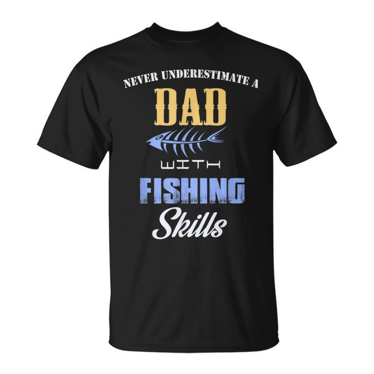 Never Underestimate A Dad Fishing Father's Day T-Shirt