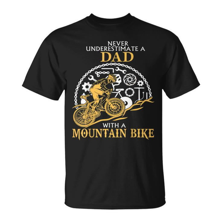 Never Underestimate A Dad With A Mountain Bike Dad T T-Shirt