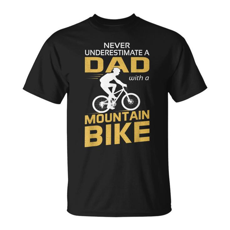 Never Underestimate A Dad With A Mountain Bike T-Shirt