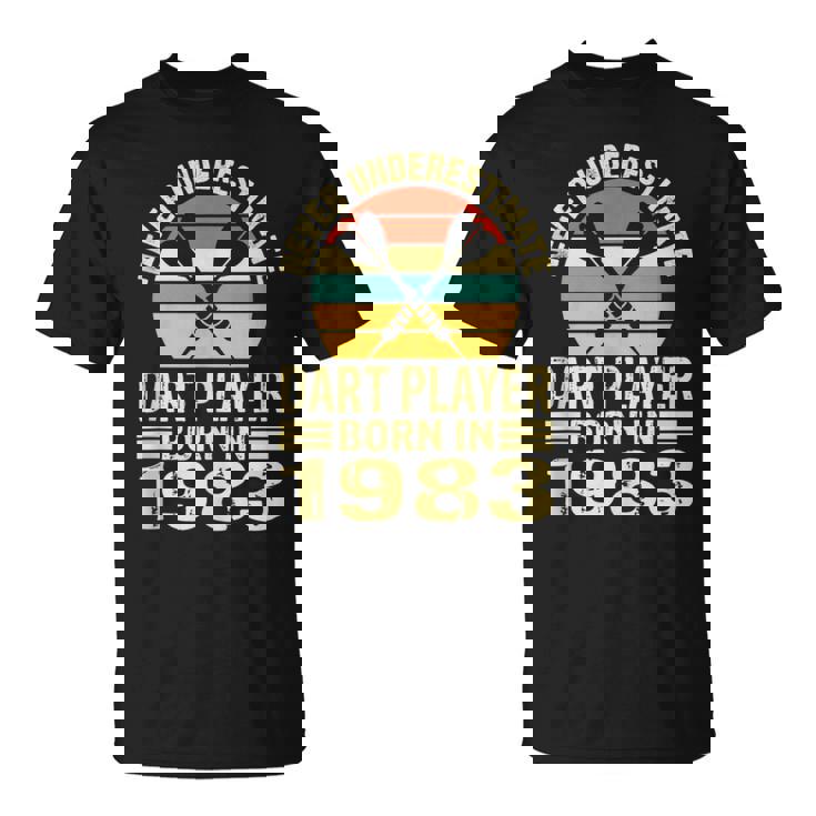 Never Underestimate Dart Player Born In 1983 Dart Darts T-Shirt