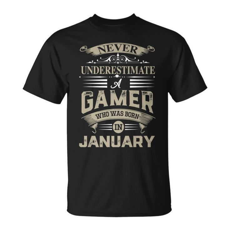 Never Underestimate A Gamer Who Was Born In January T-Shirt