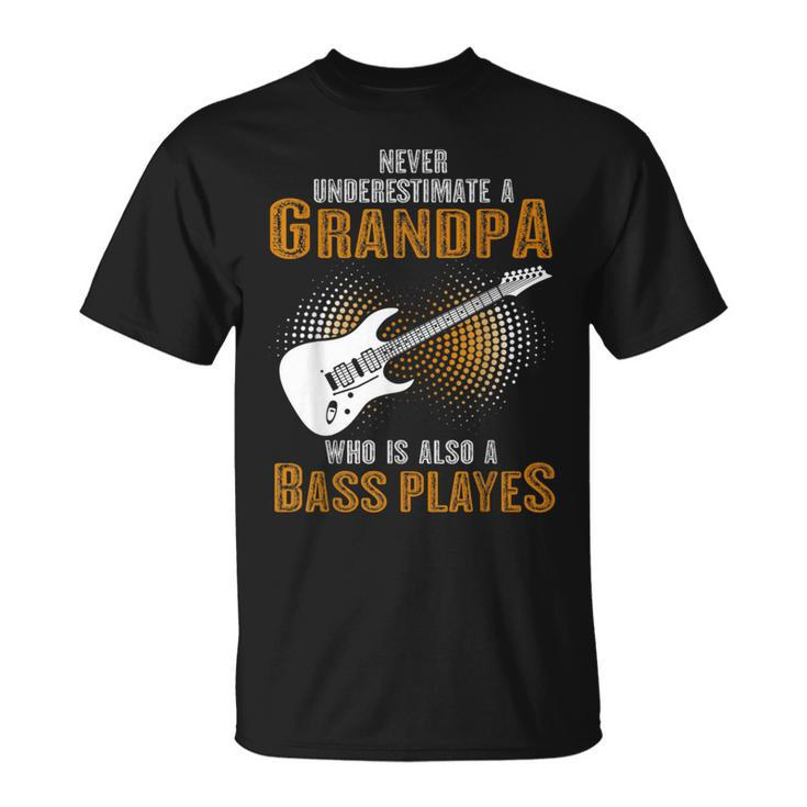 Never Underestimate Grandpa Who Is Also A Bass Player T-Shirt