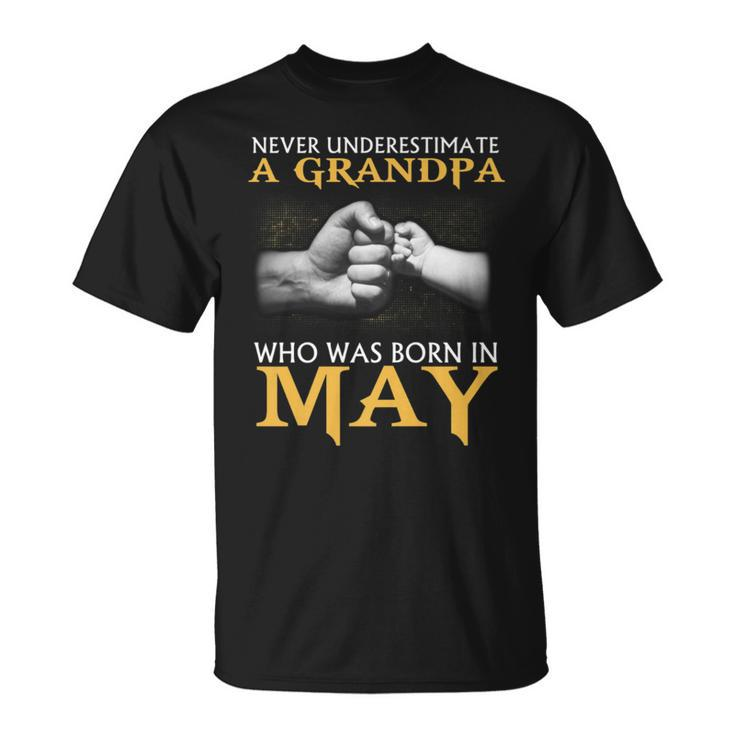 Never Underestimate A Grandpa Born In May T T-Shirt