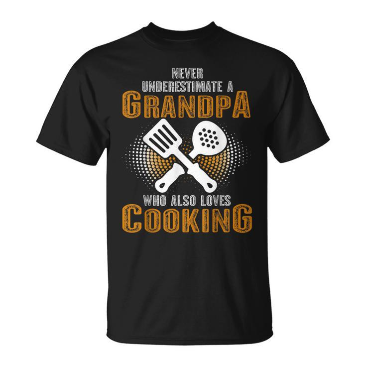 Never Underestimate Grandpa Who Is Also Loves Cooking T-Shirt