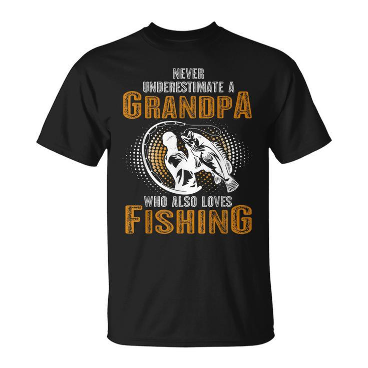 Never Underestimate Grandpa Who Is Also Loves Fishing T-Shirt