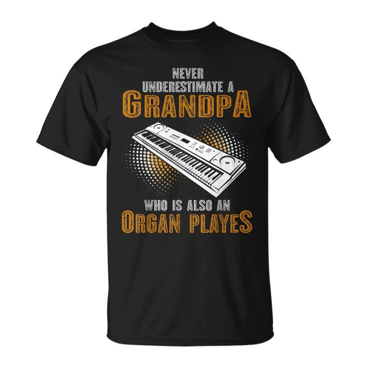 Never Underestimate Grandpa Who Is Also A Organ Player T-Shirt