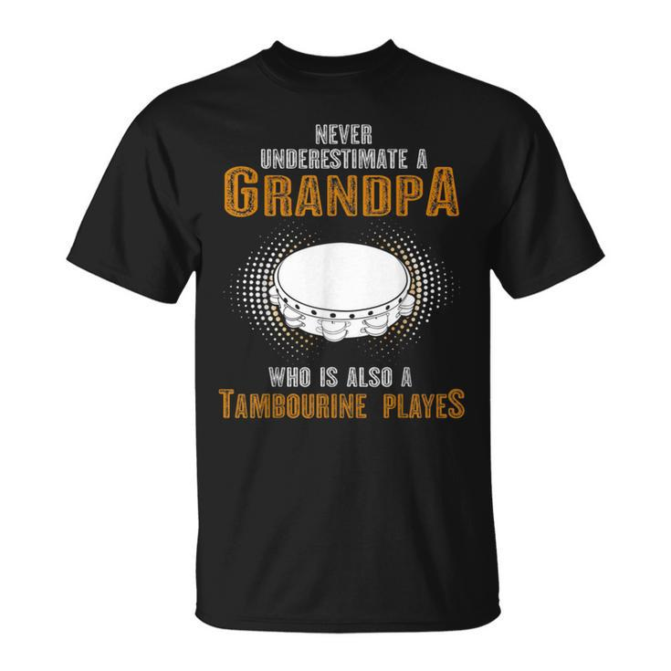Never Underestimate Grandpa Who Is Also A Tambourine Player T-Shirt