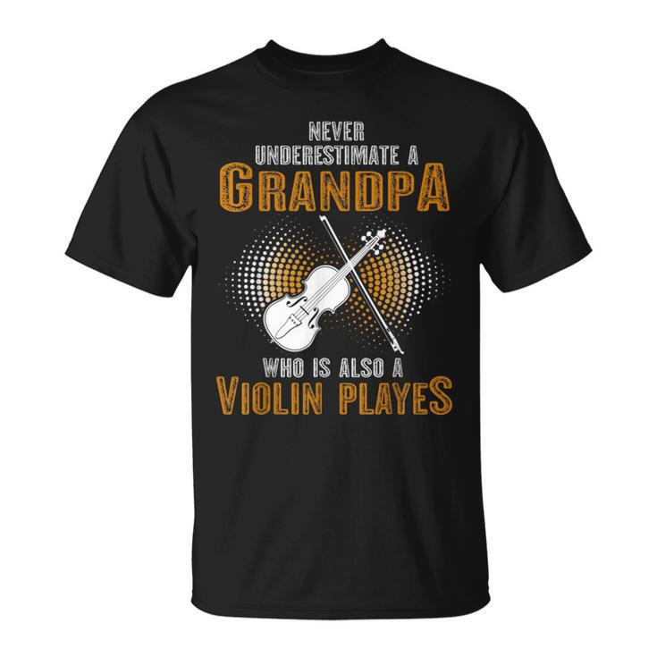 Never Underestimate Grandpa Who Is Also A Violin Player T-Shirt