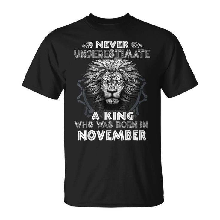 Never Underestimate A King Who Was Born In November T-Shirt