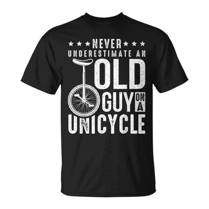 Never Underestimate An Old Guy On A Unicycle T-Shirt