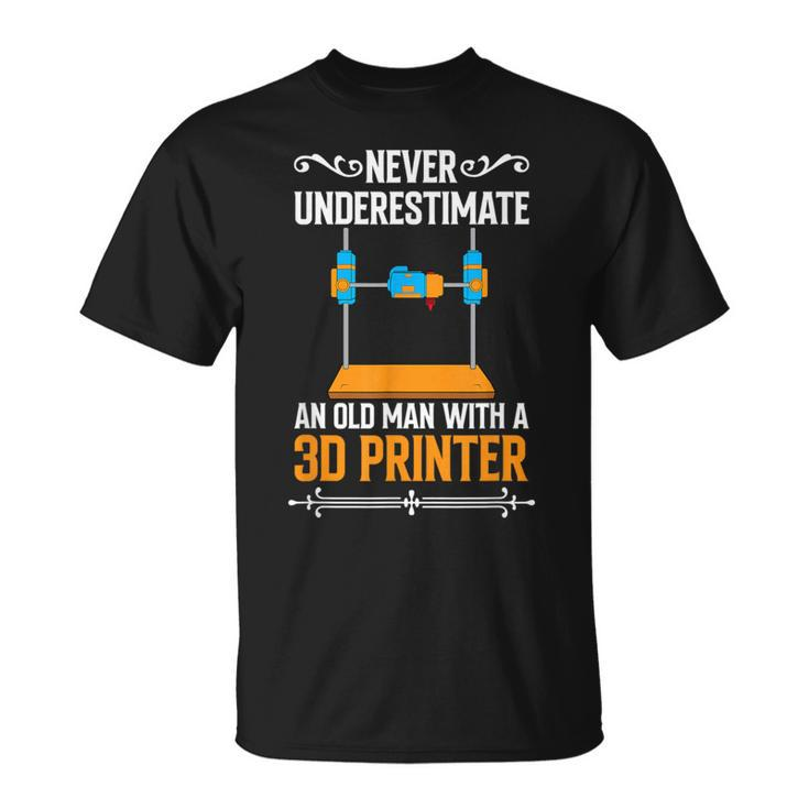 Never Underestimate An Old Man With A 3D Printer T-Shirt