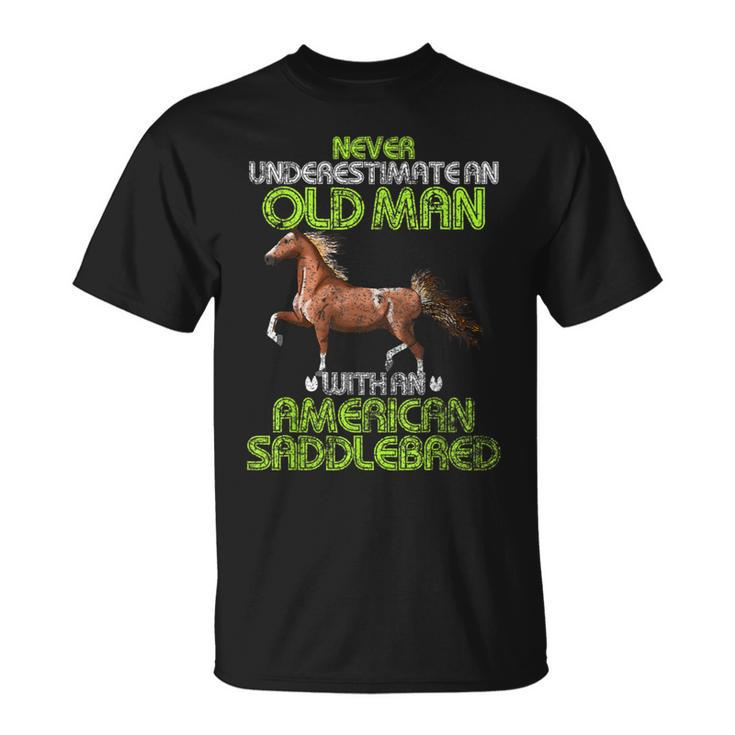 Never Underestimate An Old Man With An American Saddlebred T-Shirt