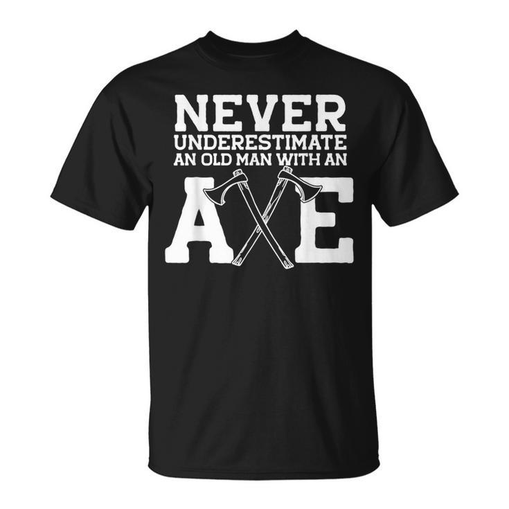 Never Underestimate An Old Man With An Axe Meme T-Shirt