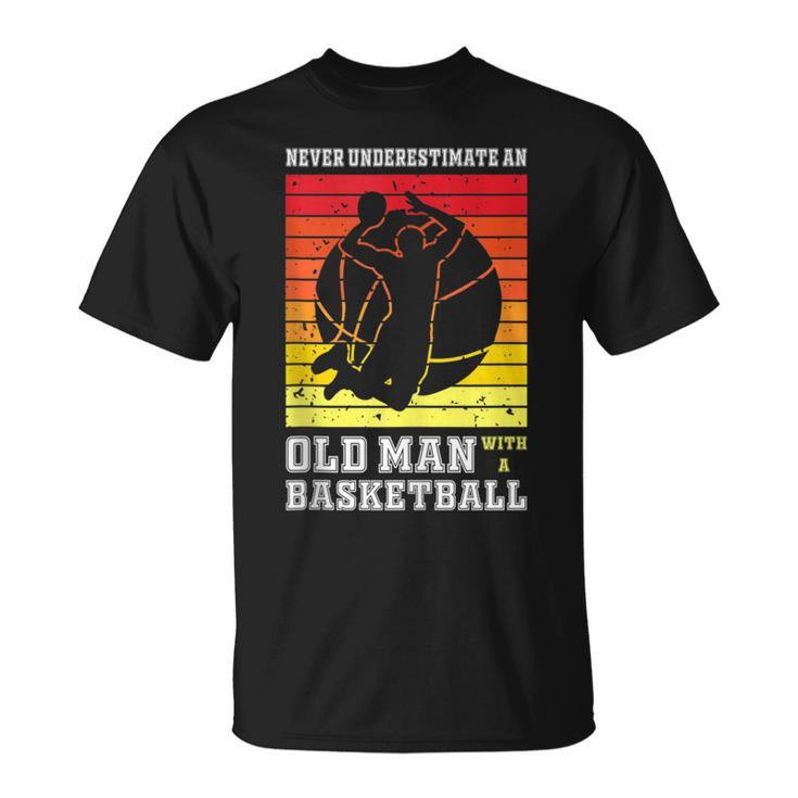 Never Underestimate An Old Man With A Basketball Player T-Shirt
