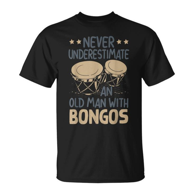Never Underestimate An Old Man With A Bongos T-Shirt
