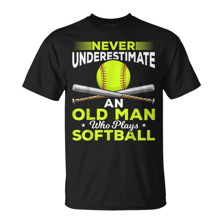 Never Underestimate An Old Man Who Plays Softball T-Shirt
