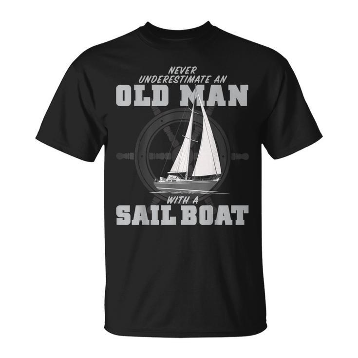 Never Underestimate An Old Man With A Sail Boat T-Shirt