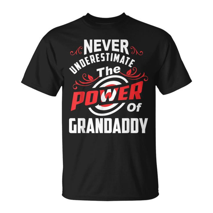 Never Underestimate The Power Of Grandaddy T T-Shirt