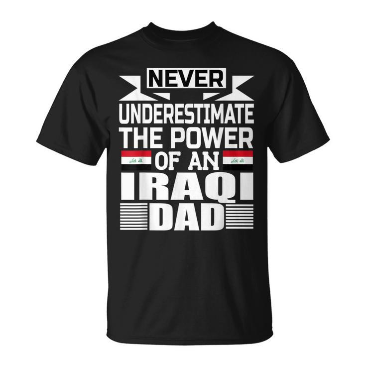 Never Underestimate The Power Of An Iraqi Dad T-Shirt