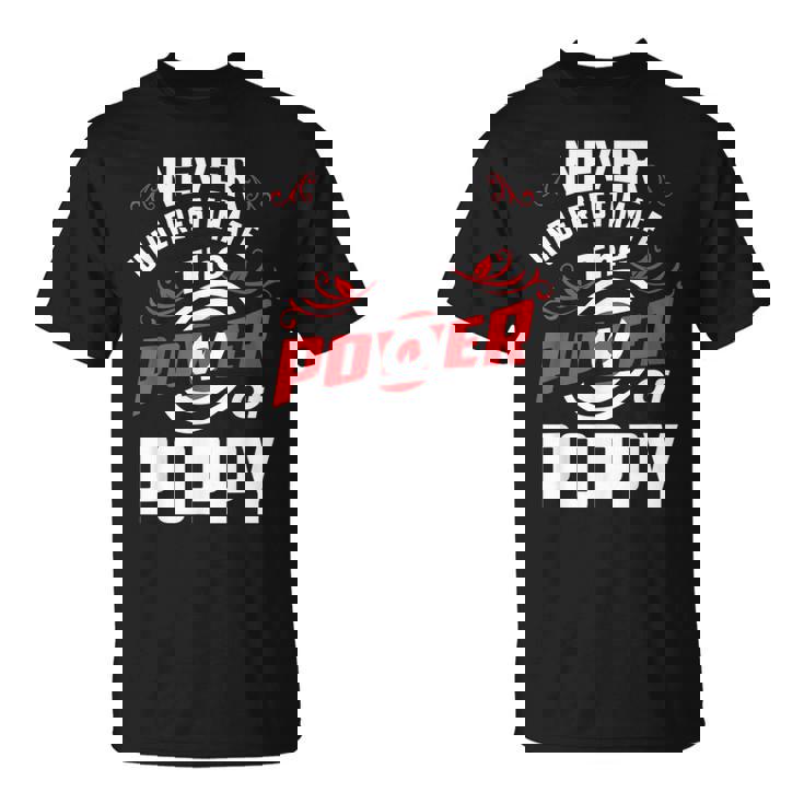 Never Underestimate The Power Of Poppy T T-Shirt