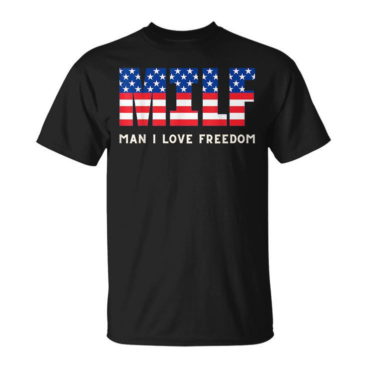 Usa Milf Damn I Love Freedom Funny Patriotic 4Th Of July Patriotic Funny Gifts Unisex T-Shirt