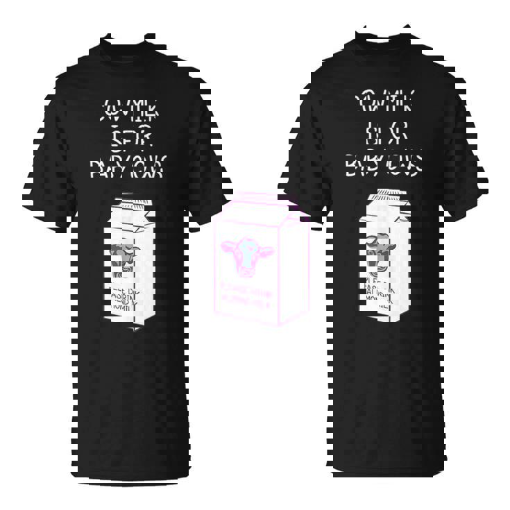 Vegan Cruelty Free Dairy Is Scary Almond Milk Dairy Free  Unisex T-Shirt