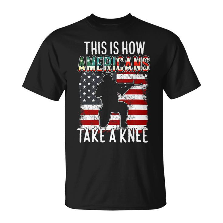 Veteran Vets This Is How Americans Take A Knee Funny Gift Veteran Day 24 Veterans Unisex T-Shirt