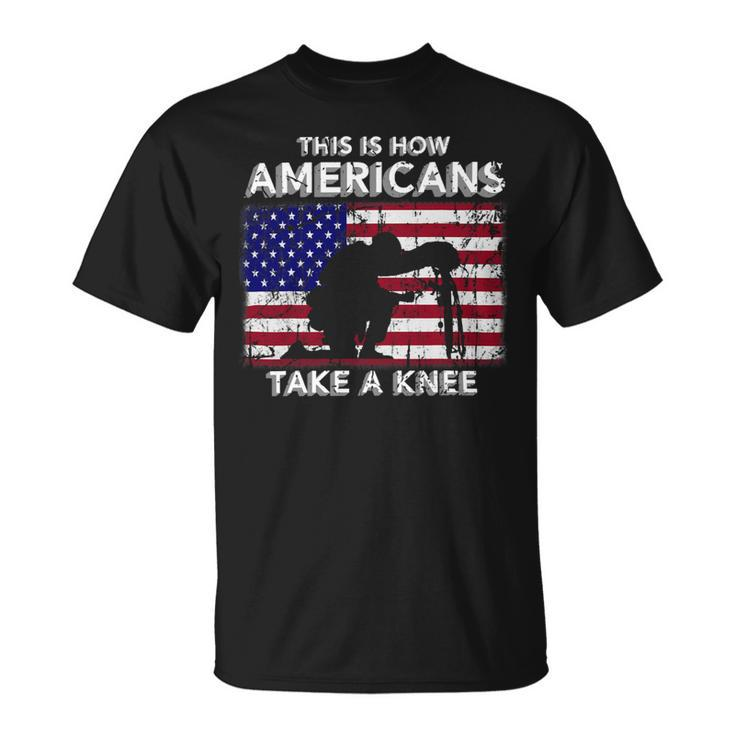 Veteran Vets This Is How Americans Take A Knee Veterans Unisex T-Shirt
