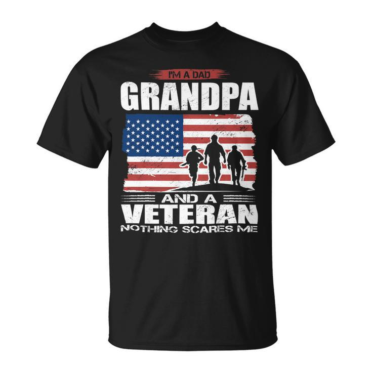 Veteran Vets Us Flag I´M Dad Grandpa And A Veteran Nothing Scares Me Veterans Unisex T-Shirt
