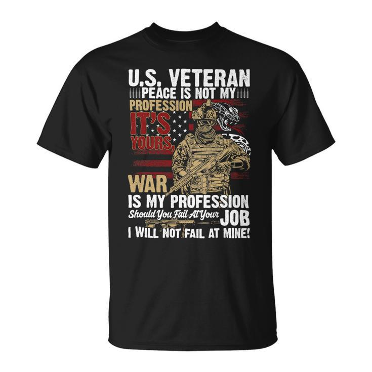Veteran Vets Us Veteran War Is My Profession I Will Not Fail 86 Veterans Unisex T-Shirt