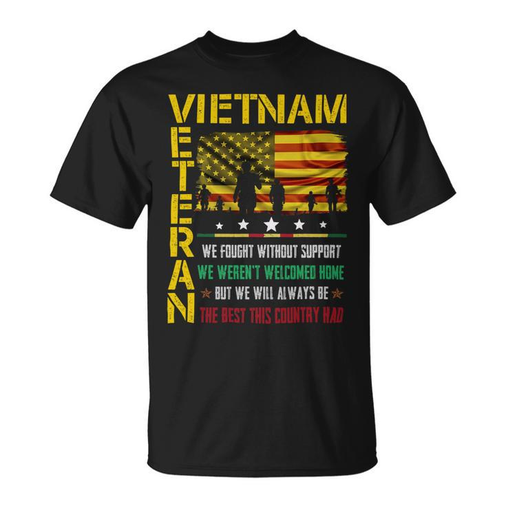 Veteran Vets Vietnam Veteran We Fought Without Support We Weren’T Welcome Veterans Unisex T-Shirt