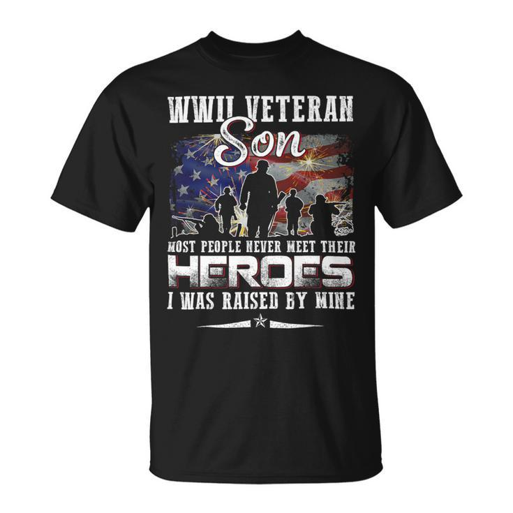 Veteran Vets Wwii Veteran Son Most People Never Meet Their Heroes 1 Veterans Unisex T-Shirt