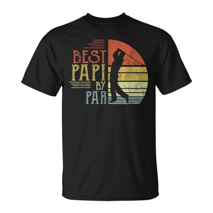 Vinatge Fathers Day Best Papi By Par Golf Gifts For Papi  Unisex T-Shirt