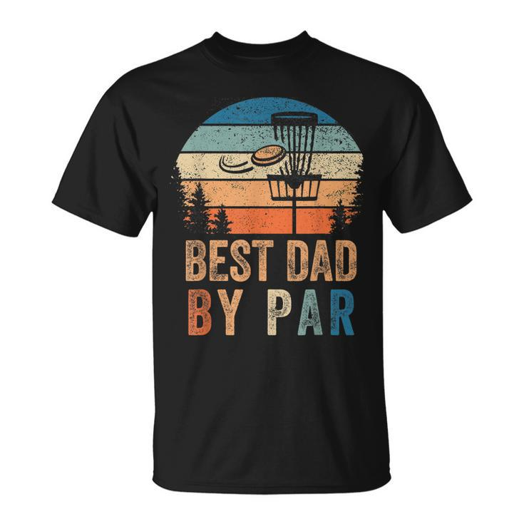 Vintage Best Dad By Par Fathers Day Funny Disc Golf Dad Unisex T-Shirt