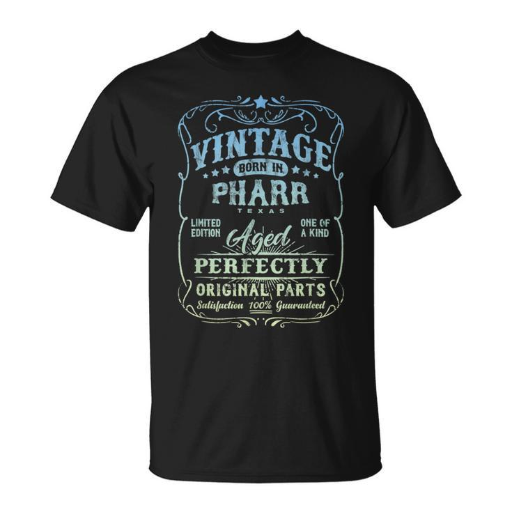Vintage Born In Pharr Texas Classic Birthday T-Shirt