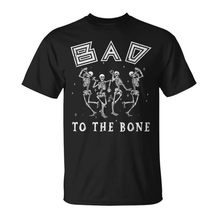 Vintage Dancing Skeleton Bad To The Bone Funny Halloween Dancing Funny Gifts Unisex T-Shirt