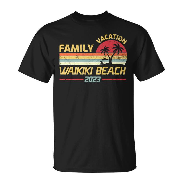 Vintage Family Vacation 2023 Hawaii Waikiki Beach   Unisex T-Shirt