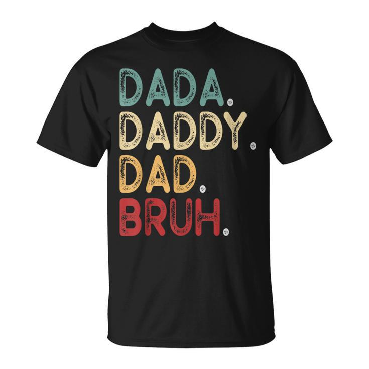 Vintage Funny Father Dada Daddy Dad Bruh  Unisex T-Shirt