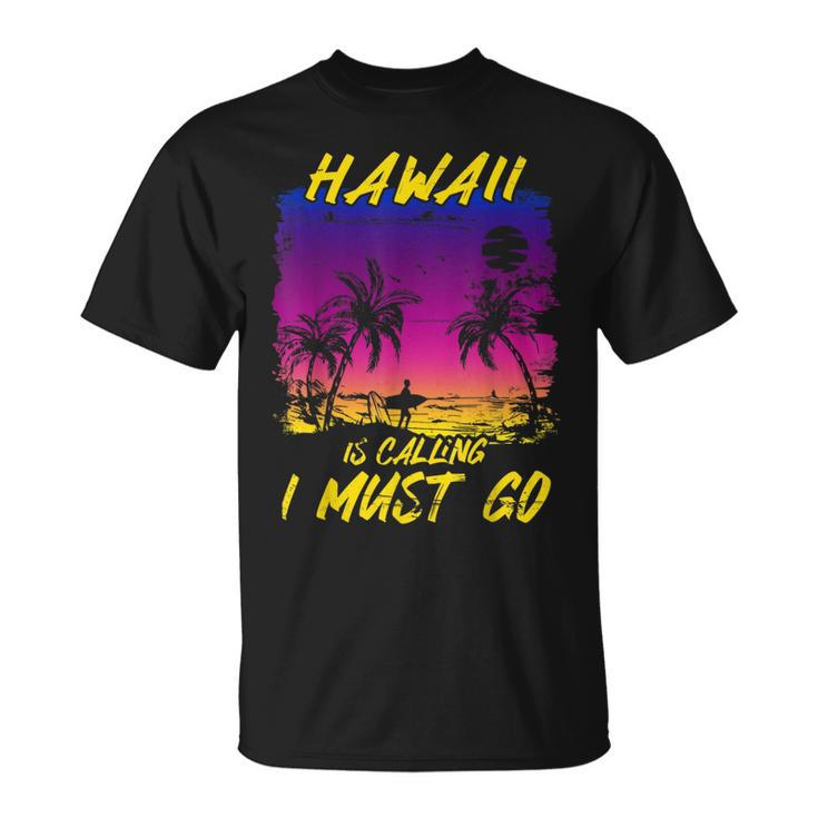 Vintage Hawaii Is Calling I Must Go Beach Vacation Family  Vacation Funny Gifts Unisex T-Shirt