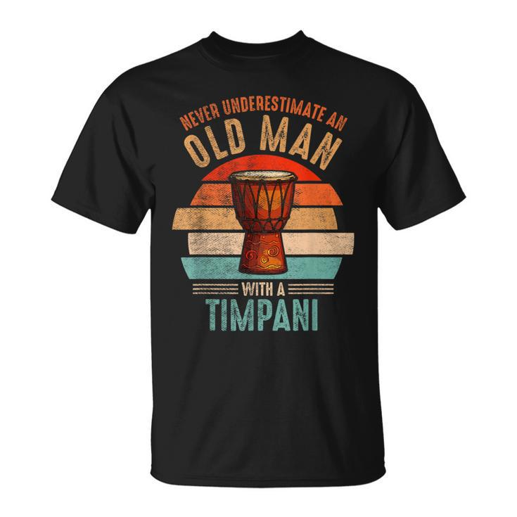 Vintage Never Underestimate An Old Man With A Timpani T-Shirt
