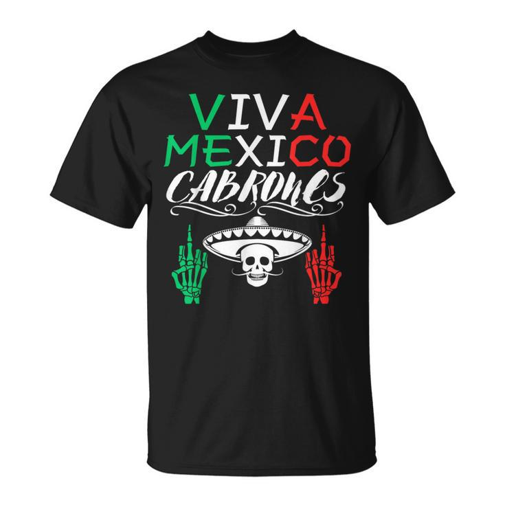 Viva Mexico Cabrones Independence Day Mexican Flag Mexico T-Shirt