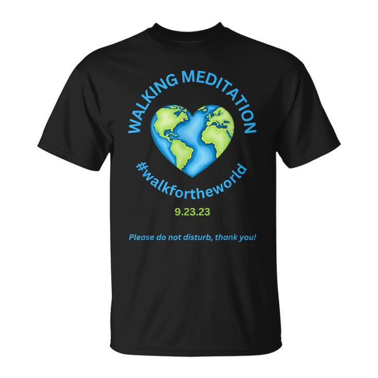 Walking Meditation World Meditation In Progress Walking Me T-Shirt