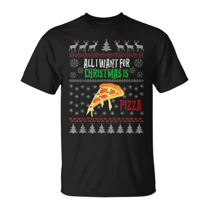 All I Want For Christmas Is Pizza Ugly Christmas Sweaters T-Shirt