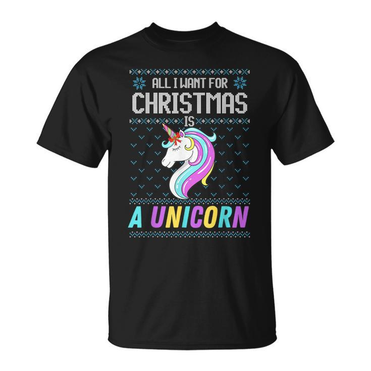 All I Want For Christmas Is A Unicorn Ugly Sweater Xmas Fun T-Shirt